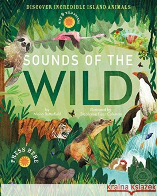 Sounds of the Wild: Discover incredible island animals Stephanie Fizer Coleman 9781912756940