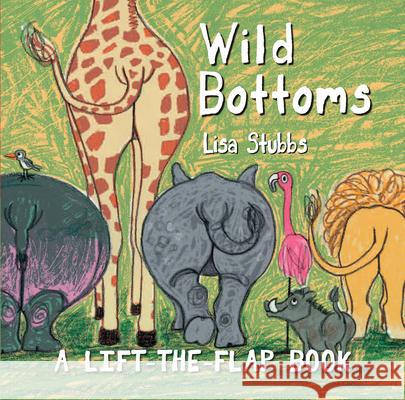 Wild Bottoms Lisa Stubbs 9781912757169 Boxer Books