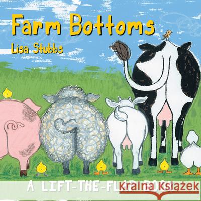 Farm Bottoms Lisa Stubbs 9781912757183 Boxer Books