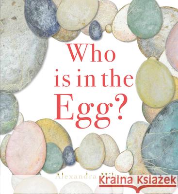 Who Is in the Egg? Alexandra Milton 9781912757633 Boxer Books