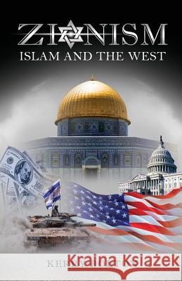 Zionism, Islam and the West Kerry Bolton 9781912759187