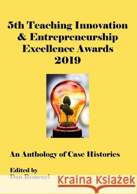 5th Teaching Innovation and Entrepreneurship Excellence Awards 2019 at ECIE19 Dan Remenyi 9781912764365 Acpil