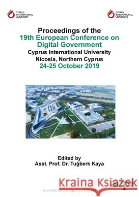 ECDG19 - Proceedings of the 19th European Conference on Digital Government Tugberk Kaya 9781912764402