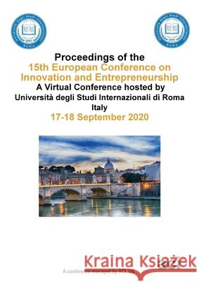 ECIE 2020-Proceedings of the 15th European Conference on Innovation and Entrepreneurship Alessandro D 9781912764679 Acpil