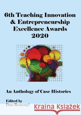 6th Teaching Innovation & Entrepreneurship Excellence Awards 2020 Dan Remenyi 9781912764693 Acpil