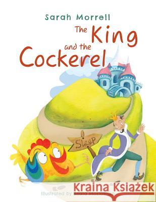 The King and the Cockerel Sarah Morrell Beata Mostowska 9781912765065