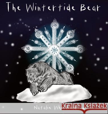 The Wintertide Bear Natalie Whitfield 9781912765546