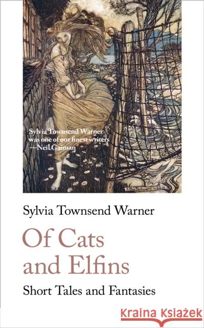 Of Cats and Elfins: Short Tales and Fantasies Sylvia Townsend Warner 9781912766154