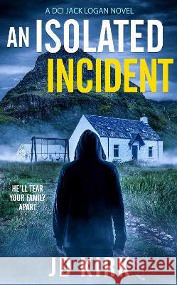 An Isolated Incident J.D. Kirk 9781912767441 Zertex Media Ltd