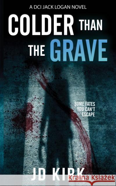 Colder Than The Grave J.D. Kirk 9781912767472 Zertex Media Ltd