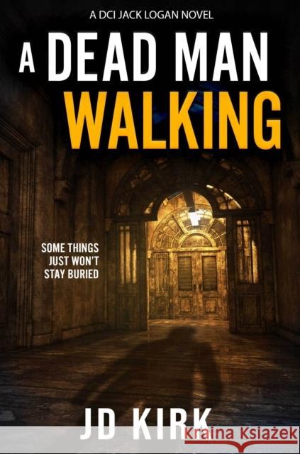 A Dead Man Walking J.D. Kirk 9781912767762 Zertex Media Ltd