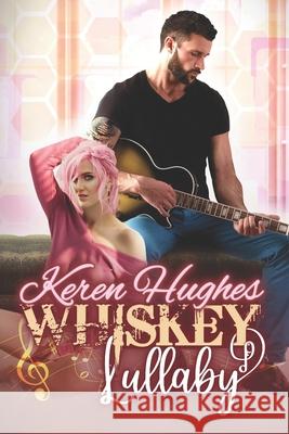 Whiskey Lullaby Keren Hughes 9781912768974