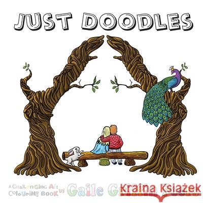 Just Doodles: A Challenging Art Colouring Book Gaile Griffin Peers 9781912777501