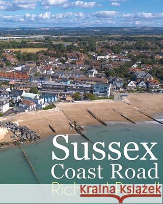 Sussex Coast Road Richard Powell 9781912777532