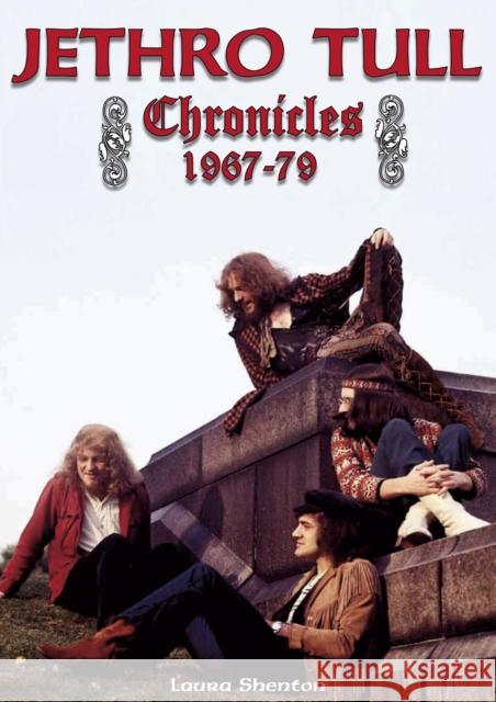 Jethro Tull Chronicles 1967-79 Laura Shenton 9781912782932 Wymer Publishing