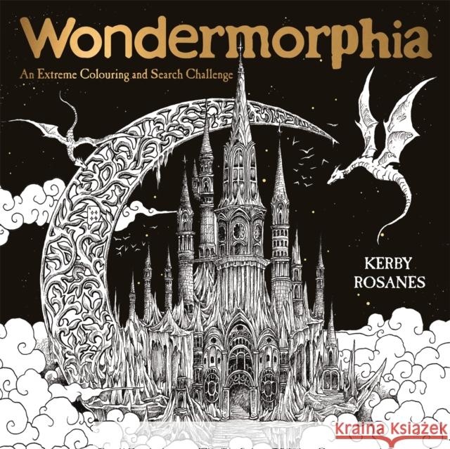 Wondermorphia: An Extreme Colouring and Search Challenge Kerby Rosanes 9781912785377 Michael O'Mara Books Ltd