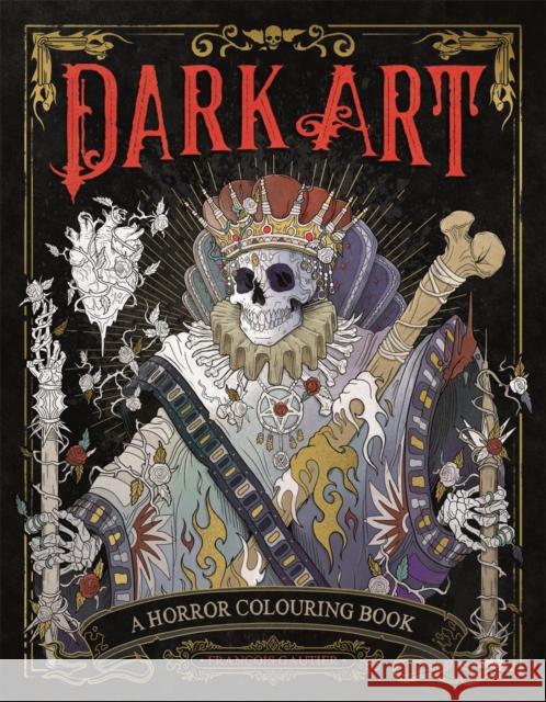 Dark Art: A Horror Colouring Book  9781912785483 Michael O'Mara Books Ltd