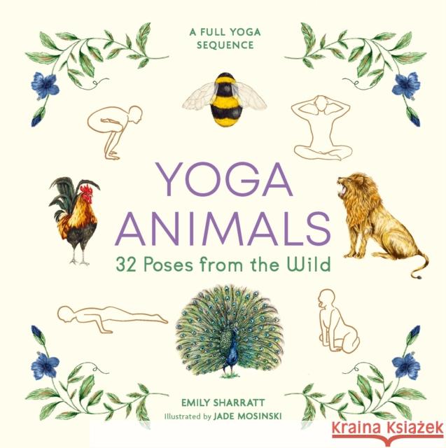 Yoga Animals: 32 Poses from the Wild Emily Sharratt 9781912785490 Michael O'Mara Books Ltd