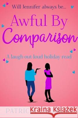 Awful By Comparison: A laugh-out-loud holiday read Patricia Caliskan 9781912786077 Sapere Books