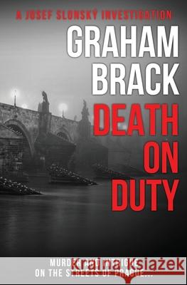 Death on Duty: Authentic detective fiction, packed full of suspense Graham Brack 9781912786510
