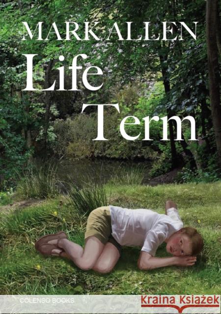 Life Term Mark Allen 9781912788194 Colenso Books