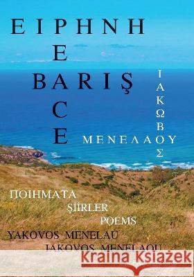 Eirene - Baris - Peace: Poiemata - Siirler - Poems Iakovos Menelaou 9781912788255 Colenso Books