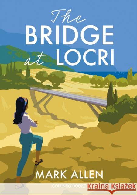 The Bridge at Locri Mark Allen 9781912788347