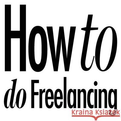How to do Freelancing Chris Worth 9781912795239