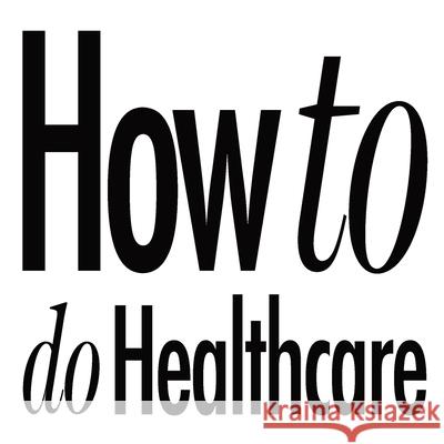 How to do Healthcare Chris Worth 9781912795277