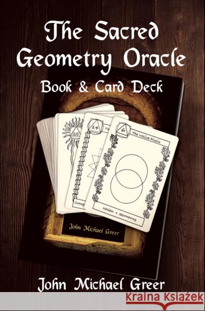 The Sacred Geometry Oracle: Book and Card Deck [With Cards] Greer, John Michael 9781912807192 Aeon Books