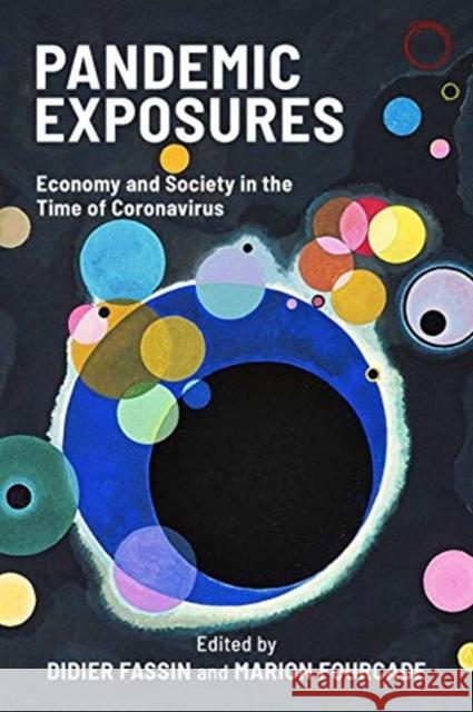 Pandemic Exposures: Economy and Society in the Time of Coronavirus Fassin Didier Marion Fourcade 9781912808809