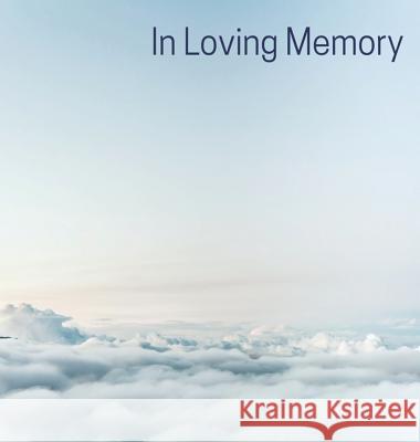 Memorial Guest Book (Hardback cover): Memory book, comments book, condolence book for funeral, remembrance, celebration of life, in loving memory fune Bell, Lulu and 9781912817528 Lulu and Bell