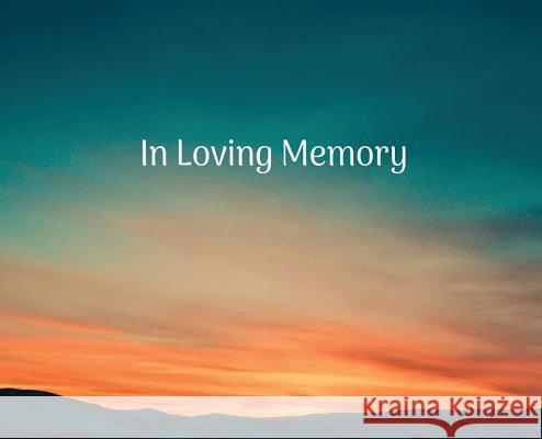 Condolence book for funeral landscape (Hardcover): Memory book, comments book, condolence book for funeral, remembrance, celebration of life, in lovin Lulu and Bell 9781912817795 Lulu and Bell