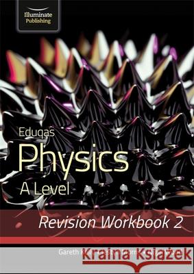Eduqas Physics A Level - Revision Workbook 2 Nigel Wood 9781912820658