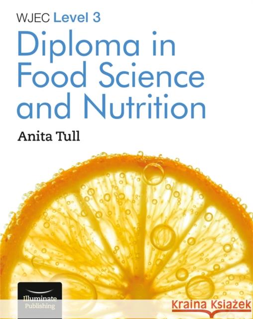 WJEC Level 3 Diploma in Food Science and Nutrition Anita Tull 9781912820702