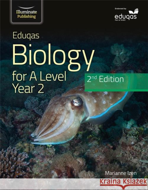 Eduqas Biology For A Level Yr 2 Student Book: 2nd Edition Marianne Izen 9781912820740