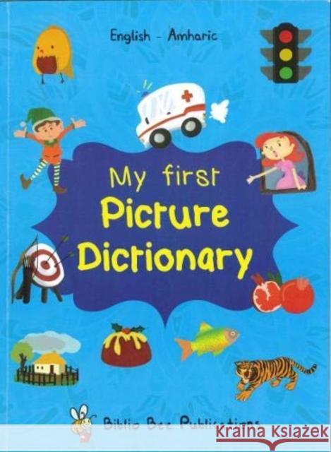 My First Picture Dictionary: English-Amharic with over 1000 words T Hailegebriel 9781912826087 IBS Books