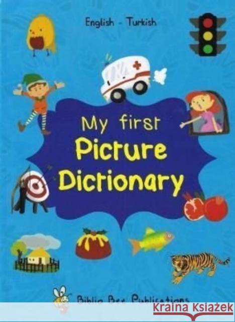 My First Picture Dictionary: English-Turkish M Watson 9781912826322 IBS Books