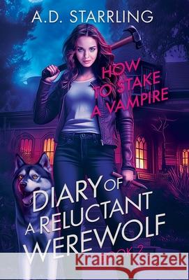 How to Stake a Vampire A. D. Starrling 9781912834594 Ad Starrling