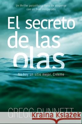 El secreto de las olas: Un thriller psicológico lleno de suspense y con un final inesperado Dunnett, Gregg 9781912835195 Old Map Books