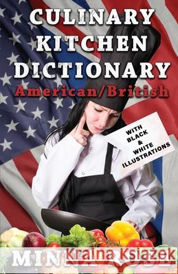 Culinary Kitchen Dictionary: American/British Minna Rose 9781912842308