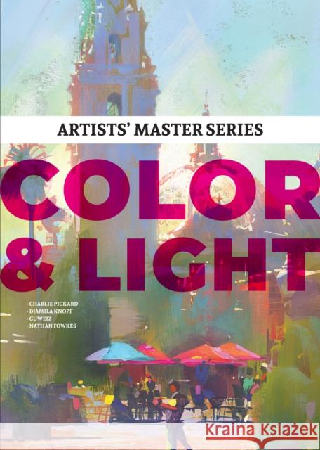 Artists' Master Series: Color and Light  9781912843411 3DTotal Publishing Ltd