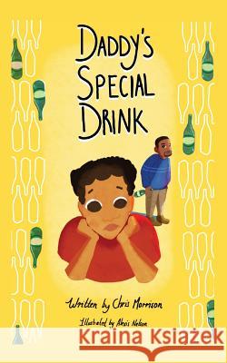 Daddy's Special Drink Chris Morrison 9781912850143 Clink Street Publishing