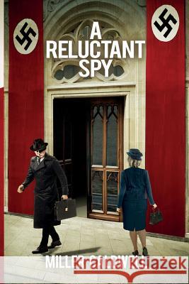 A Reluctant Spy Miller Caldwell 9781912850648