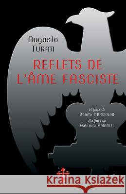 Reflets de l'âme fasciste Turati, Augusto 9781912853021 Reconquista Press