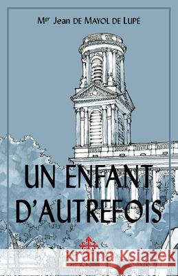 Un enfant d'autrefois Jean de Mayo 9781912853151 Reconquista Press