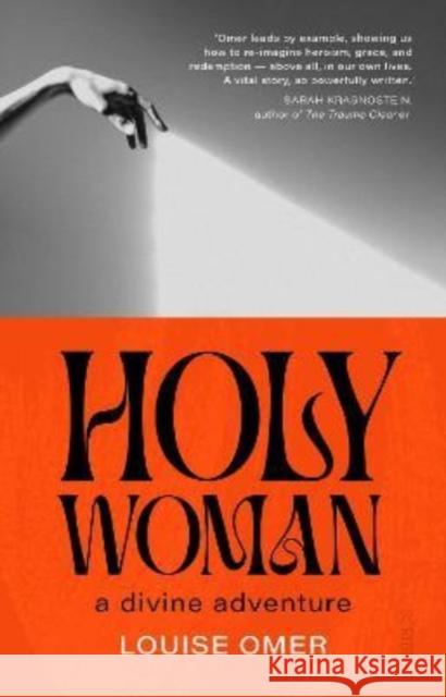 Holy Woman: a divine adventure Louise Omer 9781912854974