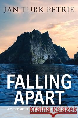 Falling Apart: A dystopian thriller full of twists and intrigue Jan Turk Petrie 9781912855889 Pintail Press