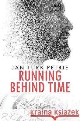 Running Behind Time Jan Turk Petrie 9781912855933 Pintail Press