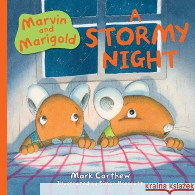 Marvin and Marigold: A Stormy Night Mark Carthew, Simon Prescott 9781912858040 New Frontier Publishing